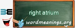 WordMeaning blackboard for right atrium